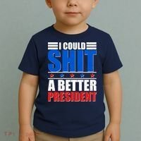 I Could Shit A Better President Toddler T-Shirt thumb 2