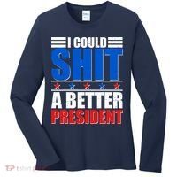 I Could Shit A Better President Women's Long Sleeve Shirt thumb 0