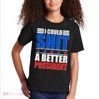 I Could Shit A Better President Kids T-Shirt thumb 2