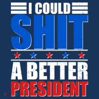 I Could Shit A Better President Kids T-Shirt thumb 4