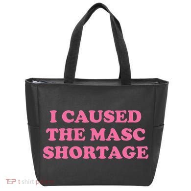 I Caused The Masc Shortage Tote Bag