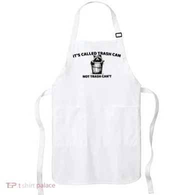 Its Called Trash Can Not Trash Cannot Racoon Apron
