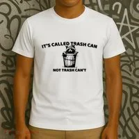 Its Called Trash Can Not Trash Cannot Racoon T-Shirt thumb 3