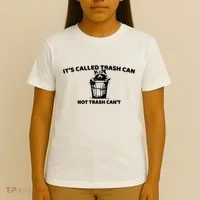 Its Called Trash Can Not Trash Cannot Racoon T-Shirt thumb 4
