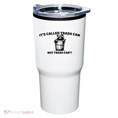 Its Called Trash Can Not Trash Cannot Racoon Tumbler