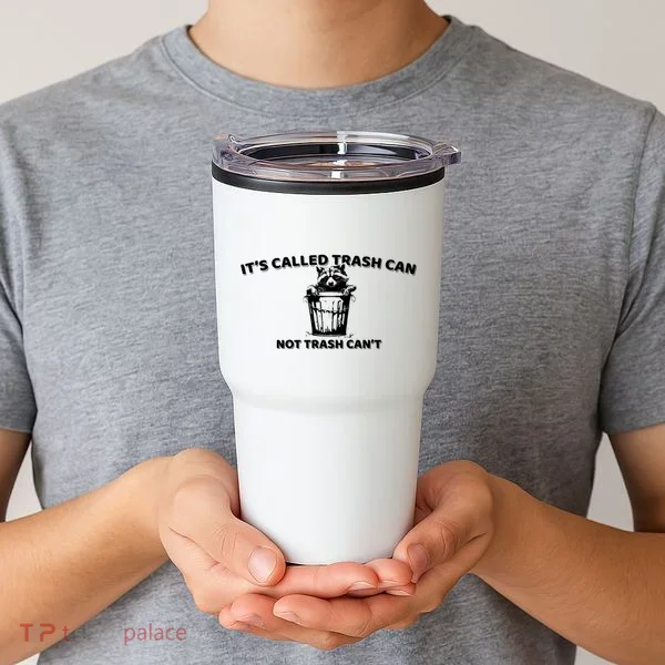 Its Called Trash Can Not Trash Cannot Racoon Tumbler