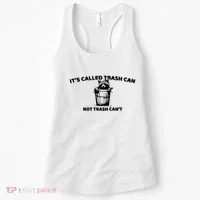 Its Called Trash Can Not Trash Cannot Racoon Women's Tank Top thumb 0