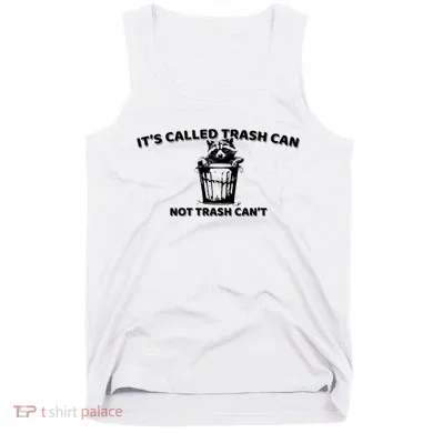 Its Called Trash Can Not Trash Cannot Racoon Tank Top