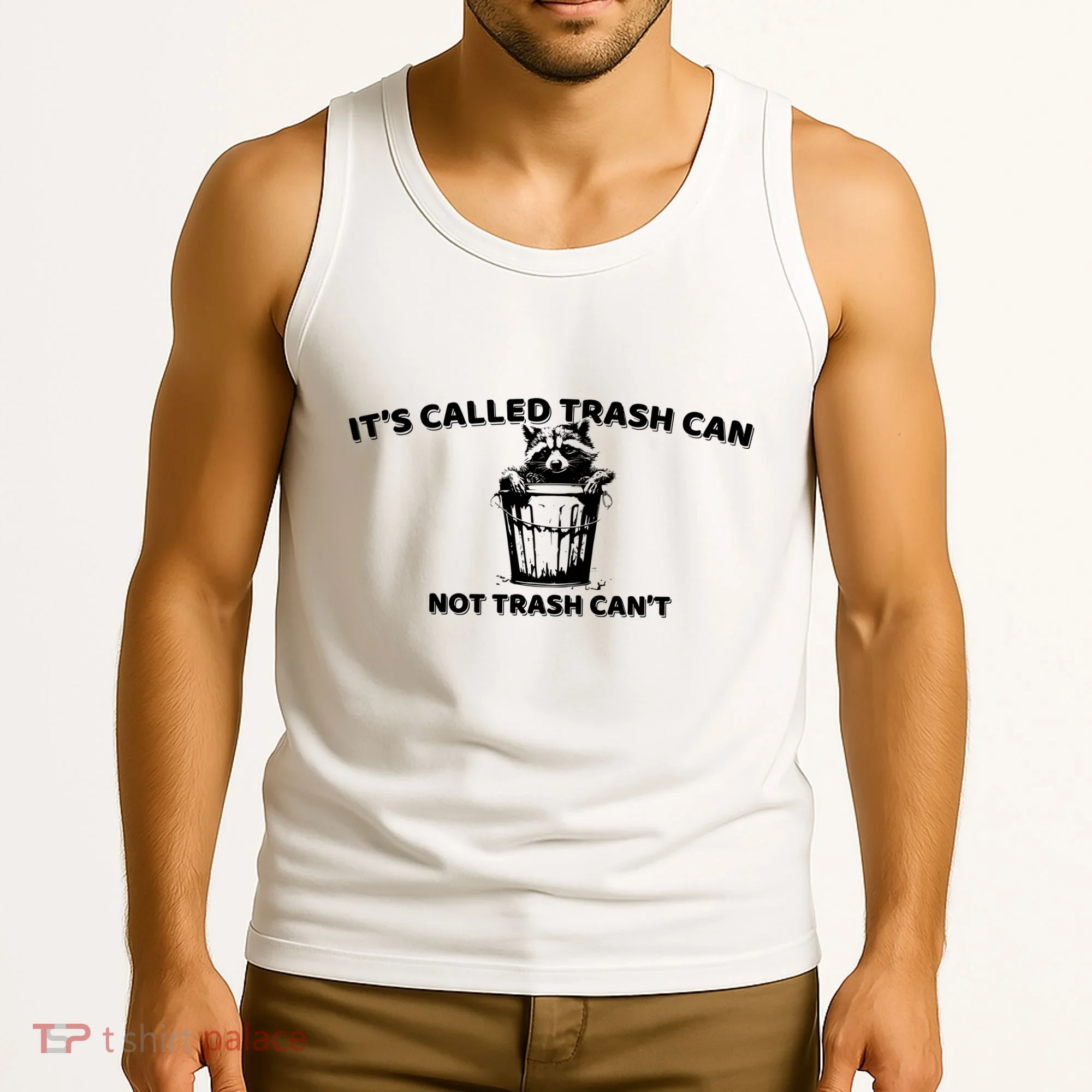 Its Called Trash Can Not Trash Cannot Racoon Tank Top
