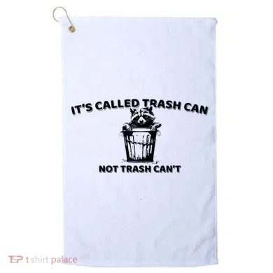Its Called Trash Can Not Trash Cannot Racoon Golf Towel
