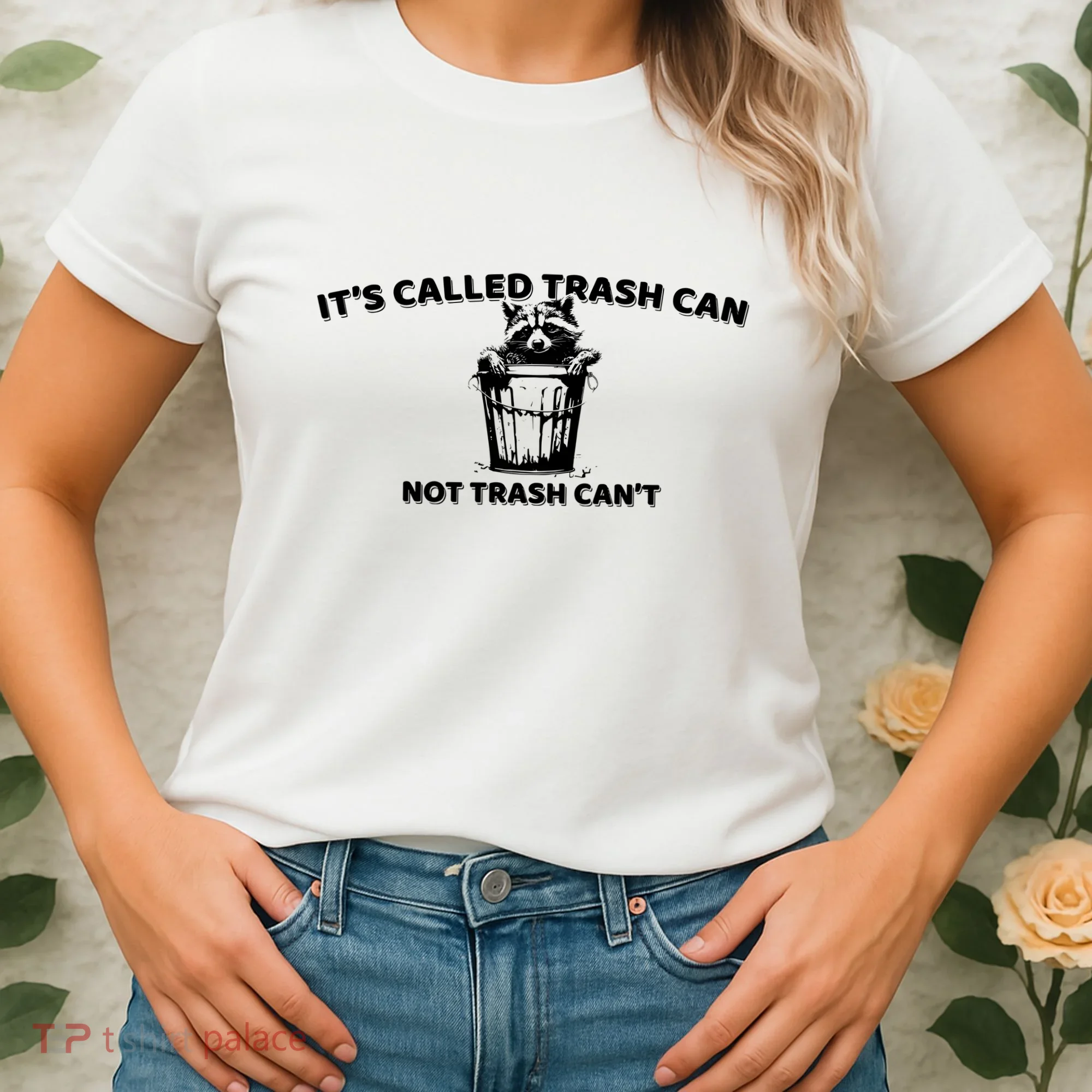 Its Called Trash Can Not Trash Cannot Racoon Women's T-Shirt