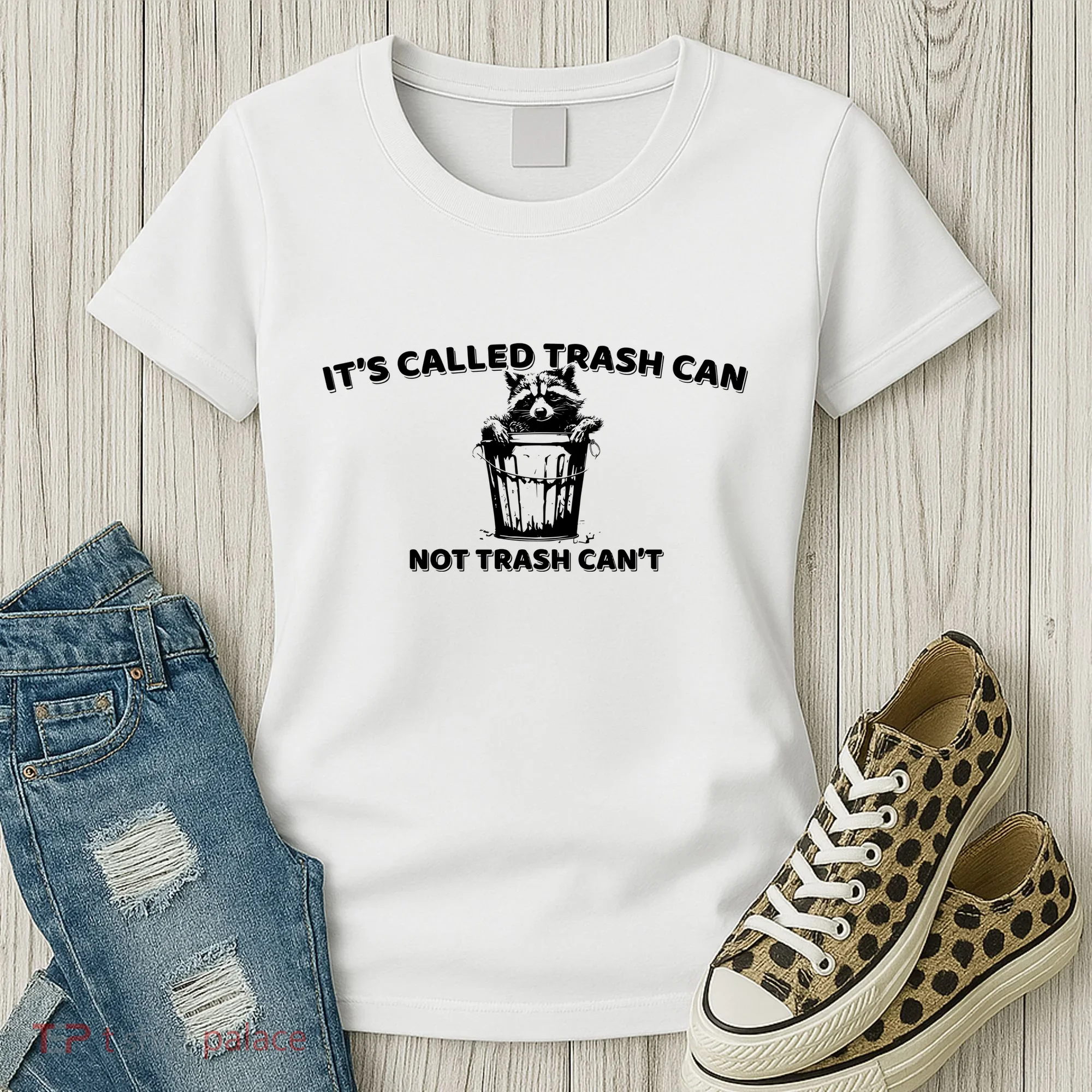 Its Called Trash Can Not Trash Cannot Racoon Women's T-Shirt