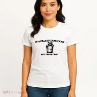 Its Called Trash Can Not Trash Cannot Racoon Women's T-Shirt thumb 4