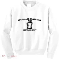 Its Called Trash Can Not Trash Cannot Racoon Kids Sweatshirt thumb 0