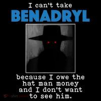 I Cant Take Benadril Because I Owe The Hatman Money Coffee Mug thumb 5
