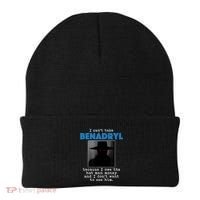 I Cant Take Benadril Because I Owe The Hatman Money Beanie thumb 0