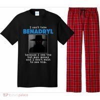 I Cant Take Benadril Because I Owe The Hatman Money Pajama Set thumb 0