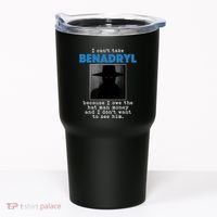 I Cant Take Benadril Because I Owe The Hatman Money Tumbler thumb 0