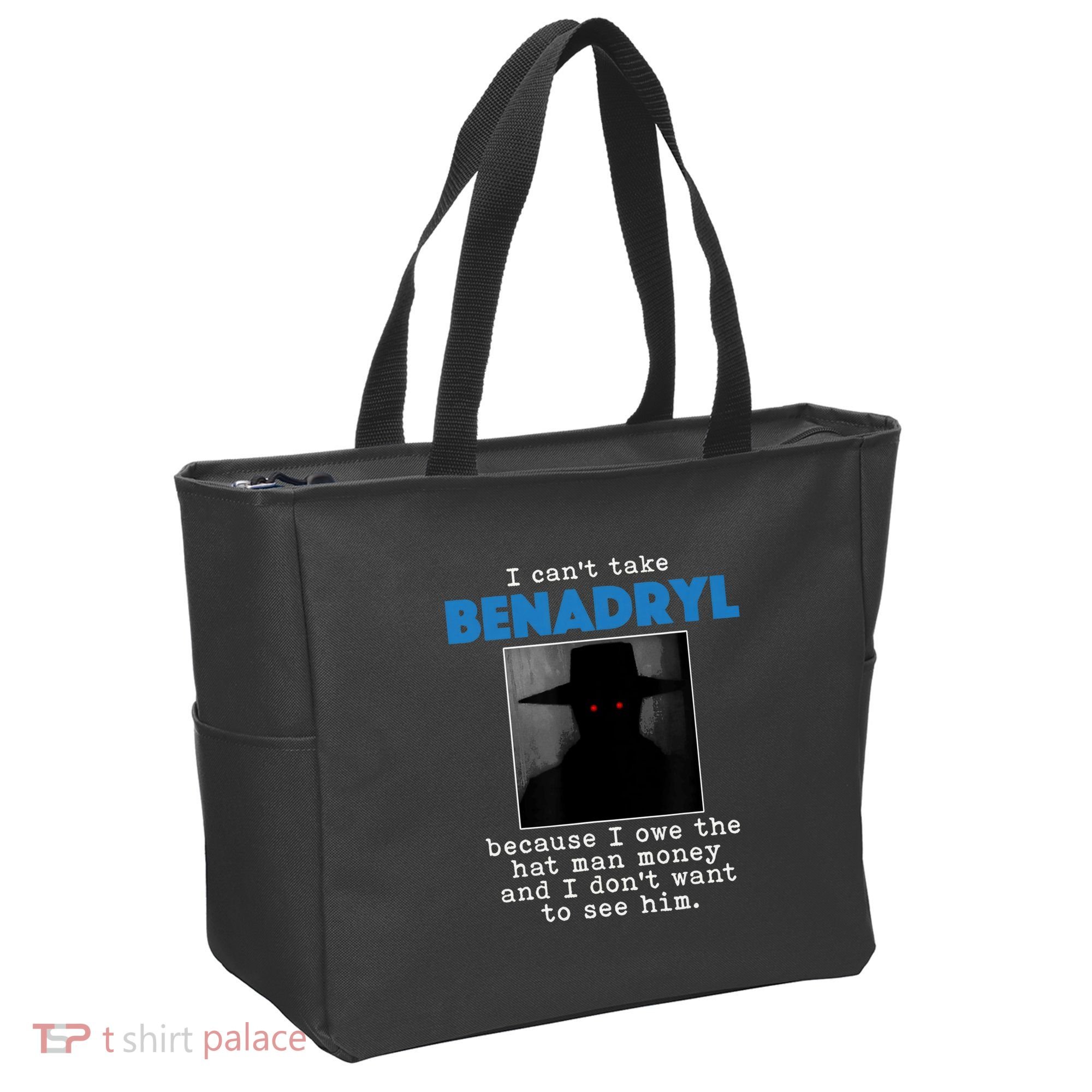 I Cant Take Benadril Because I Owe The Hatman Money Tote Bag