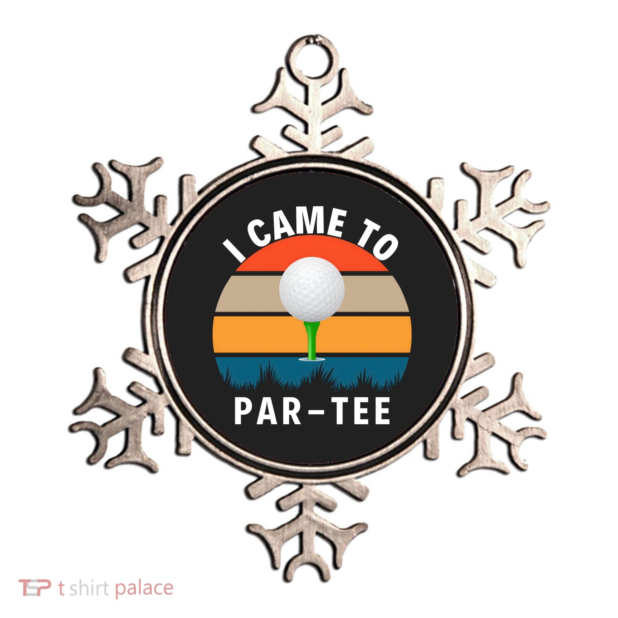 I Came To ParTee, Golf Lover Golf Player Golfing Funny Golf Ornament