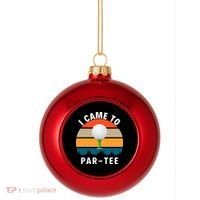 I Came To ParTee, Golf Lover Golf Player Golfing Funny Golf Plastic Christmas Ball Ornament thumb 0