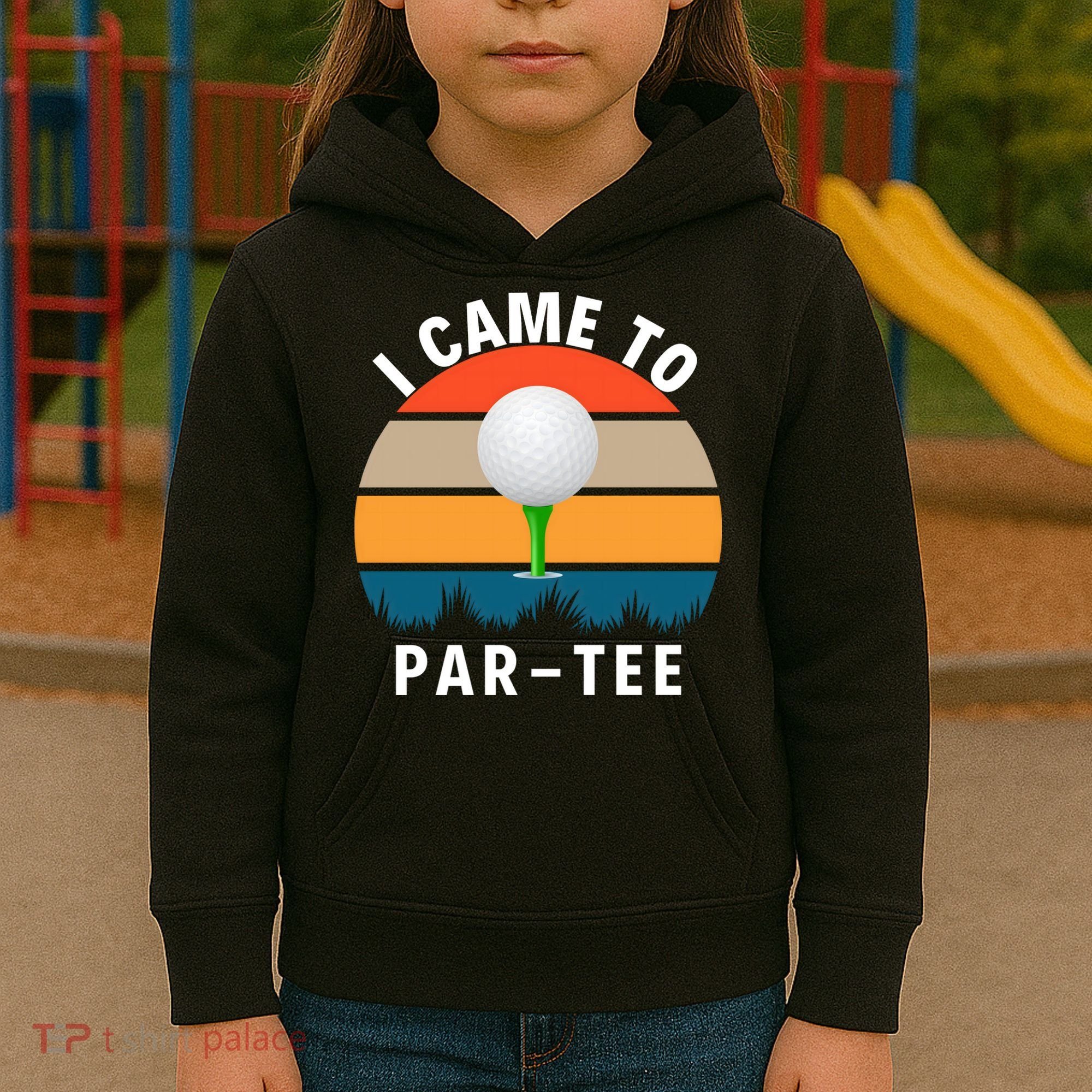 I Came To ParTee, Golf Lover Golf Player Golfing Funny Golf Kids Hoodie