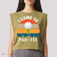 I Came To ParTee, Golf Lover Golf Player Golfing Funny Golf Garment-Dyed Women's Muscle Tee thumb 2