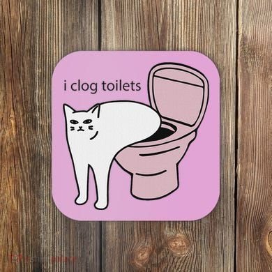 I Clog Toilets Coaster
