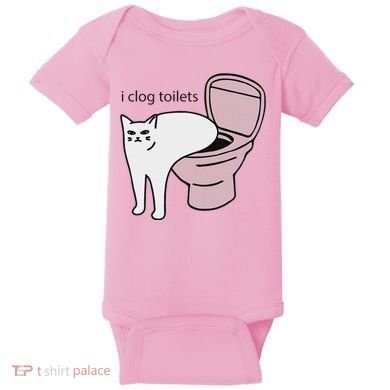 I Clog Toilets Baby Bodysuit