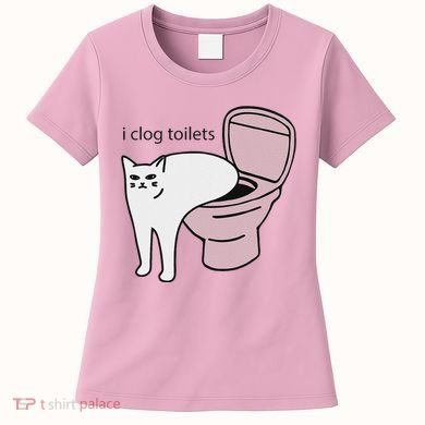 I Clog Toilets Women's T-Shirt