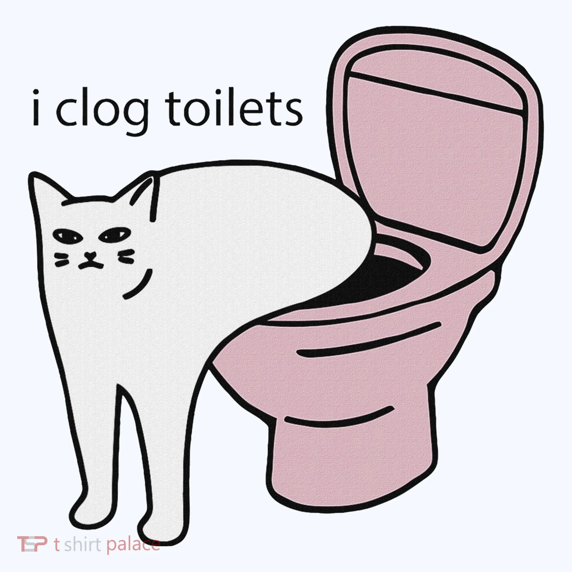 I Clog Toilets Sweatshirt
