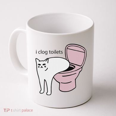 I Clog Toilets Coffee Mug