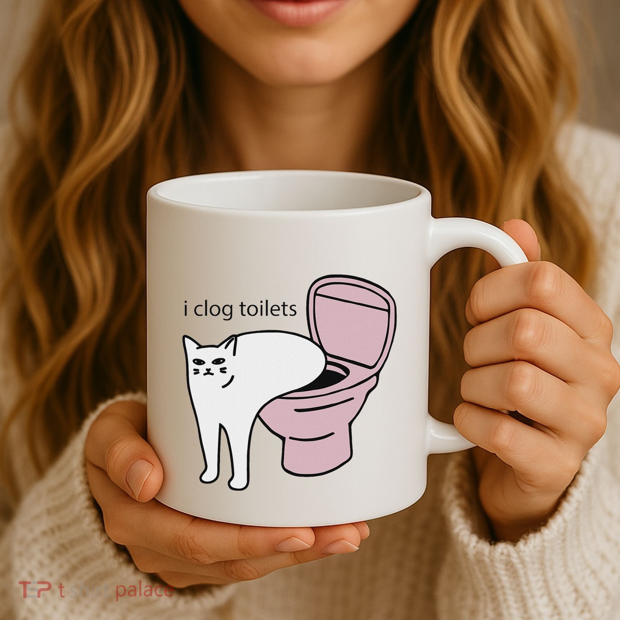 I Clog Toilets Coffee Mug