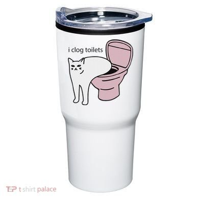 I Clog Toilets Tumbler