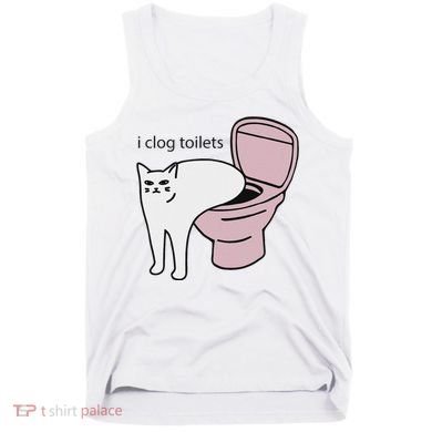 I Clog Toilets Tank Top