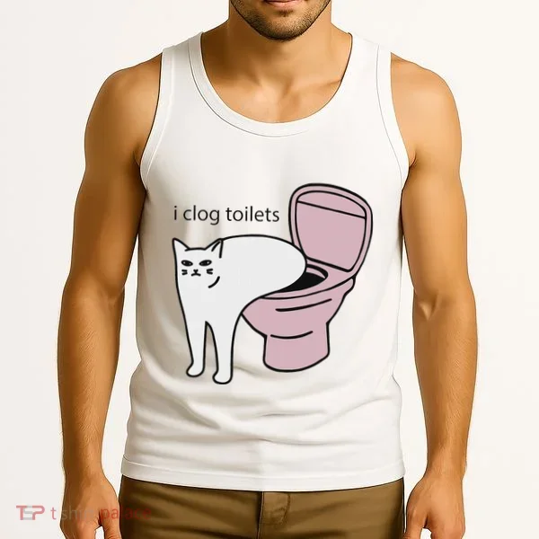 I Clog Toilets Tank Top