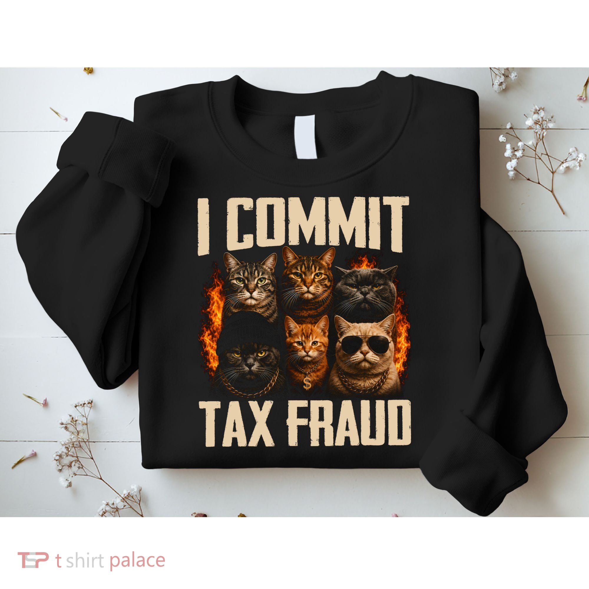 I Commit Tax Fraud Funny Cat Crew Sweatshirt