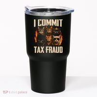 I Commit Tax Fraud Funny Cat Crew Tumbler thumb 0