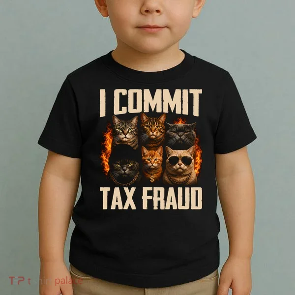 I Commit Tax Fraud Funny Cat Crew Toddler T-Shirt
