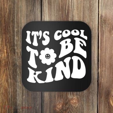 It's Cool To Be Kind Retro Quote Coaster