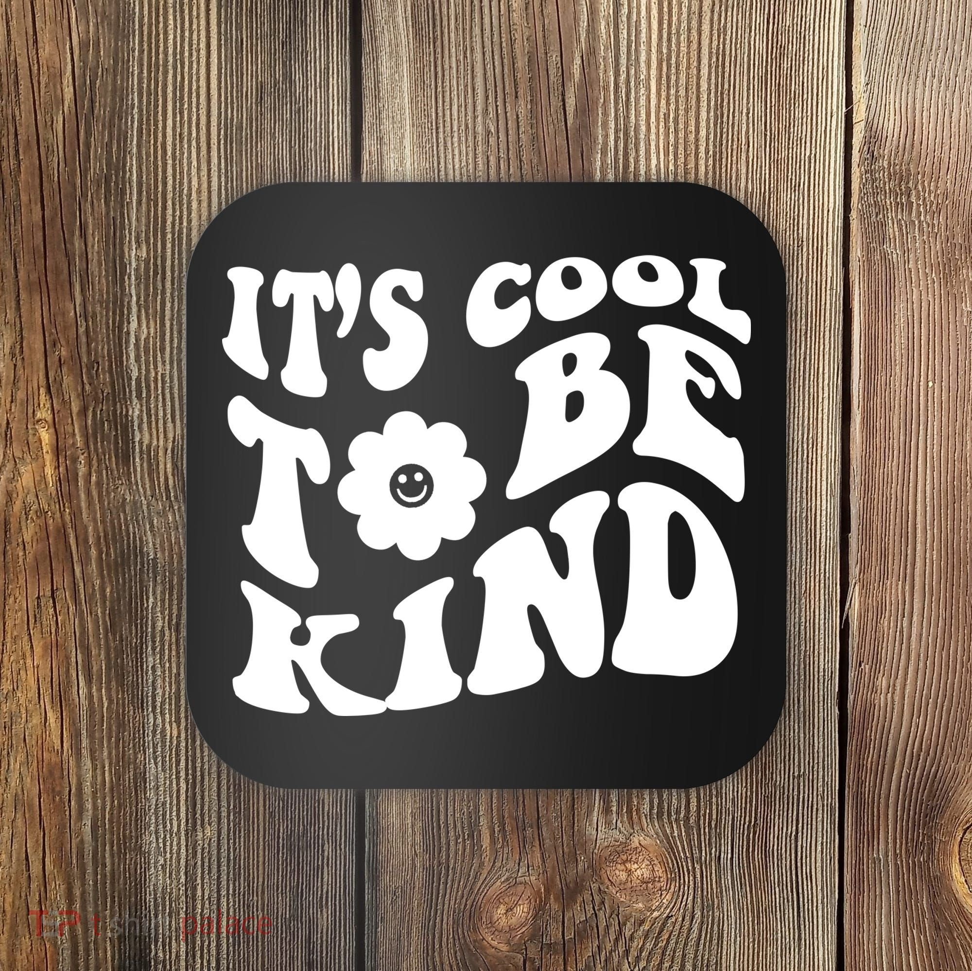 It's Cool To Be Kind Retro Quote Coaster
