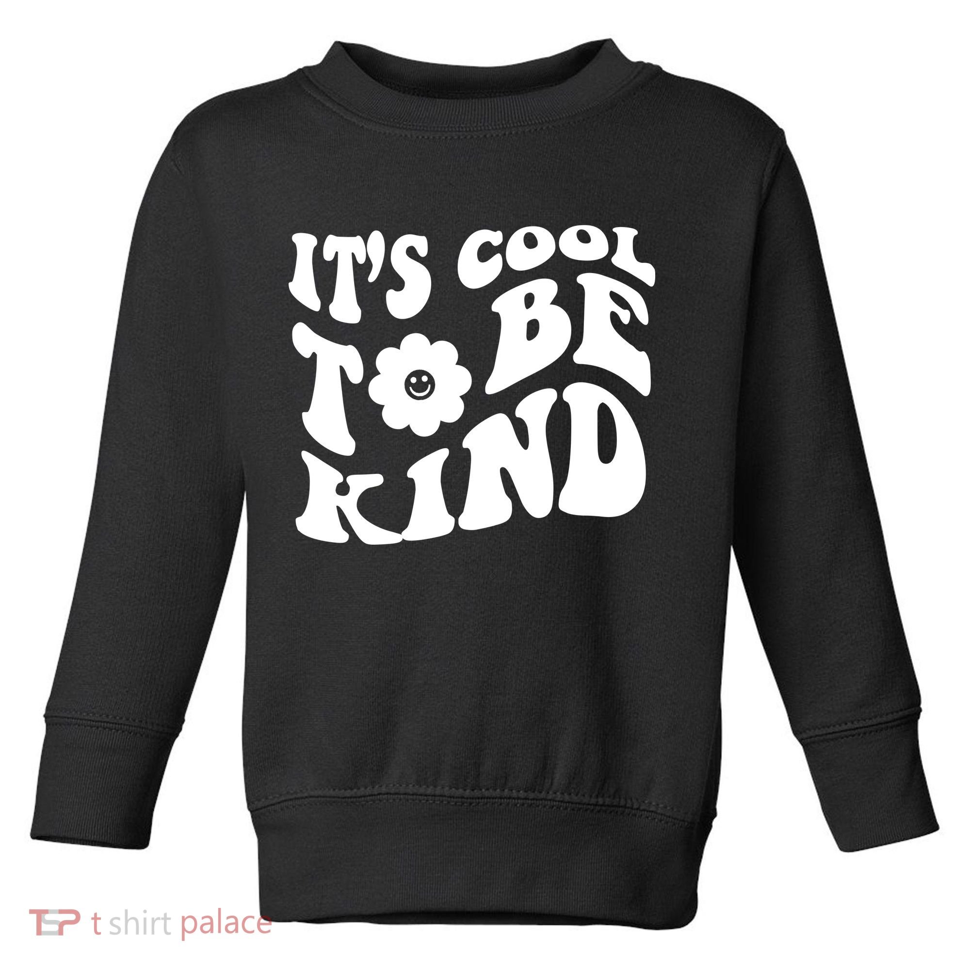 It's Cool To Be Kind Retro Quote Toddler Sweatshirt