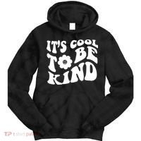 It's Cool To Be Kind Retro Quote Tie Dye Hoodie thumb 0
