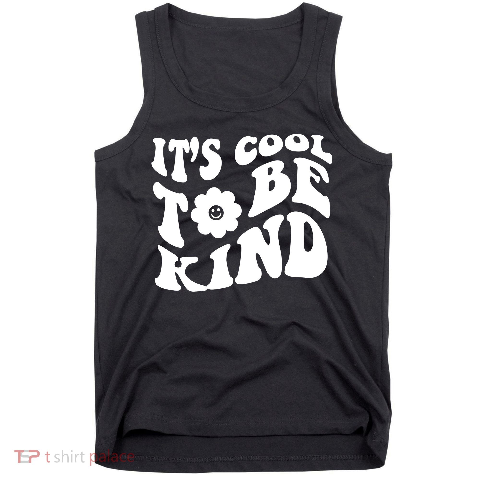 It's Cool To Be Kind Retro Quote Tank Top