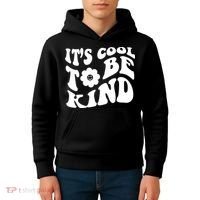 It's Cool To Be Kind Retro Quote Kids Hoodie thumb 4