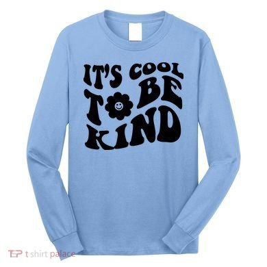 It's Cool To Be Kind Retro Quote Long Sleeve Shirt