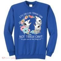 Its Called Trash Can Not Trash Cant Possum With Flowers Gift Sweatshirt thumb 0