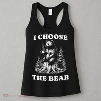 I Choose The Bear Safer In The Woods With A Bear Than A Man Women's Tank Top thumb 3