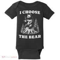 I Choose The Bear Safer In The Woods With A Bear Than A Man Baby Bodysuit thumb 0