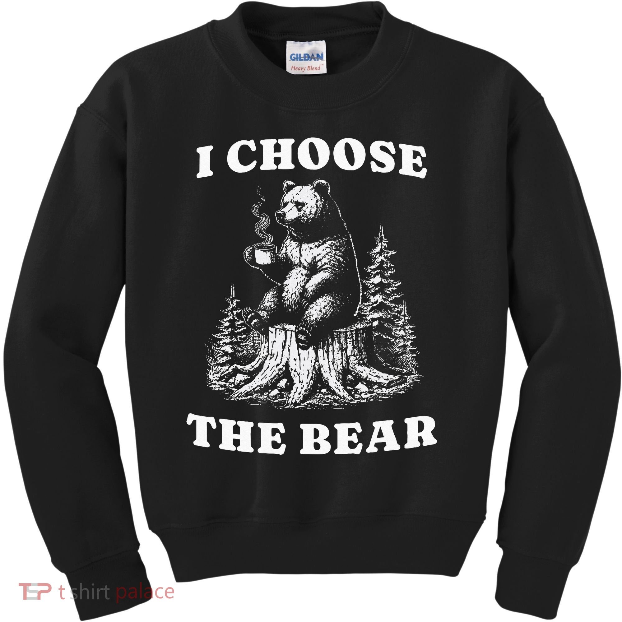 I Choose The Bear Safer In The Woods With A Bear Than A Man Kids Sweatshirt